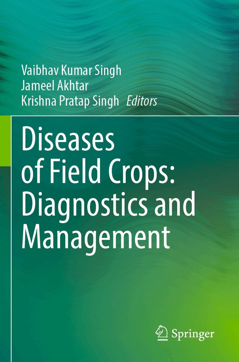 Vaibhav Kumar Singh, Jameel Akhtar, Krishna Pratap Singh - Diseases of Field Crops: Diagnostics and Management, Häftad. Tillgänglighet: Lägg i varukorg
