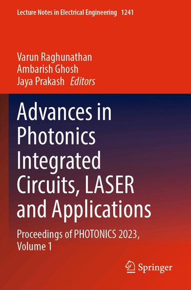 Varun Raghunathan, Ambarish Ghosh, Jaya Prakash - Advances in Photonics Integrated Circuits, LASER and Applications, Häftad