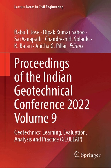 Babu T. Jose, Dipak Kumar Sahoo, Sai K. Vanapalli, Chandresh H. Solanki, K. Balan, Anitha G. Pillai - Proceedings of the Indian Geotechnical Conference 2022 Volume 9, Inbunden