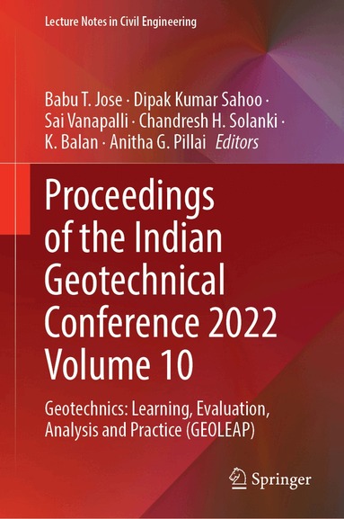 Babu T. Jose, Dipak Kumar Sahoo, Sai K. Vanapalli, Chandresh H. Solanki, K. Balan, Anitha G. Pillai - Proceedings of the Indian Geotechnical Conference 2022 Volume 10, Inbunden