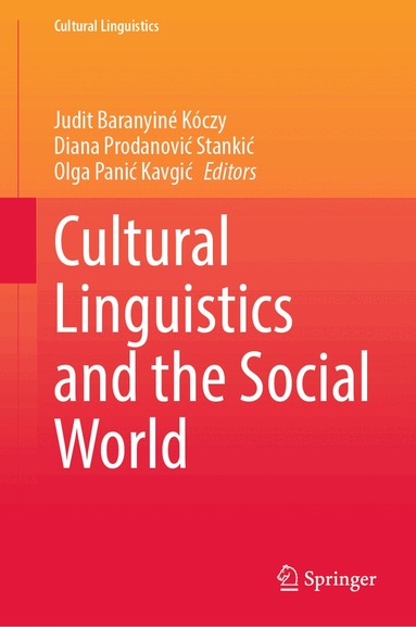 Judit Baranyiné Kóczy, Diana Prodanović Stankić, Olga Panić Kavgić - Cultural Linguistics and the Social World, Inbunden