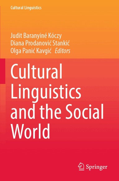 Judit Baranyiné Kóczy, Diana Prodanović Stankić, Olga Panić Kavgić - Cultural Linguistics and the Social World, Häftad