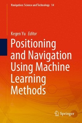 bokomslag Positioning and Navigation Using Machine Learning Methods