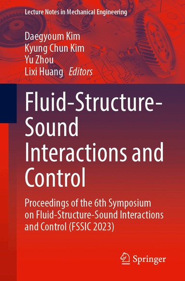 Daegyoum Kim, Kyung Chun Kim, Yu Zhou, Lixi Huang - Fluid-Structure-Sound Interactions and Control, Häftad