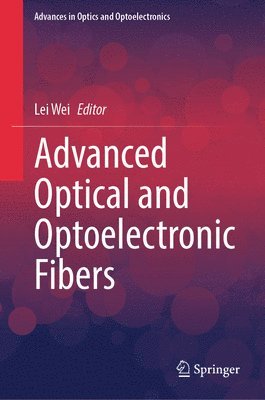 bokomslag Advanced Optical and Optoelectronic Fibers