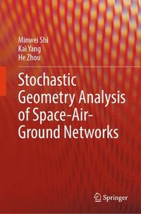 bokomslag Stochastic Geometry Analysis of Space-Air-Ground Networks