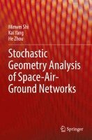 Minwei Shi, Kai Yang, He Zhou - Stochastic Geometry Analysis of Space-Air-Ground Networks, Häftad
