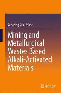 bokomslag Mining and Metallurgical Wastes Based Alkali-Activated Materials