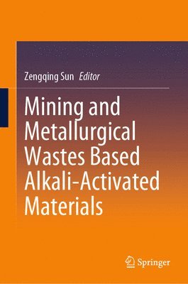 bokomslag Mining and Metallurgical Wastes Based Alkali-Activated Materials