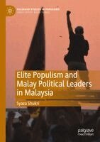 Syaza Shukri - Elite Populism and Malay Political Leaders in Malaysia, Häftad