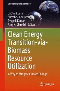 bokomslag Clean Energy Transition-via-Biomass Resource Utilization