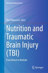 bokomslag Nutrition and Traumatic Brain Injury (TBI)