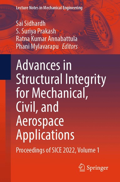 Sai Sidhardh, S. Suriya Prakash, Ratna Kumar Annabattula, Phani Mylavarapu - Advances in Structural Integrity for Mechanical, Civil, and Aerospace Applications, Häftad
