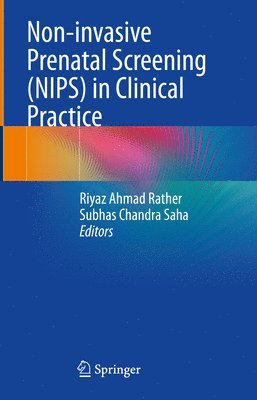 Riyaz Ahmad Rather, Subhas Chandra Saha - Non-invasive Prenatal Screening (NIPS) in Clinical Practice, Inbunden