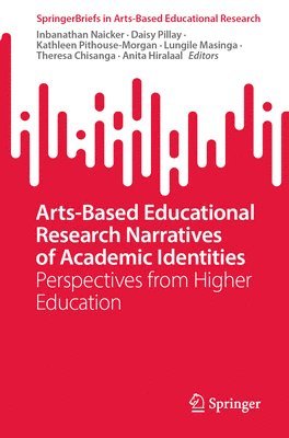 Arts-Based Educational Research Narratives of Academic Identities 1