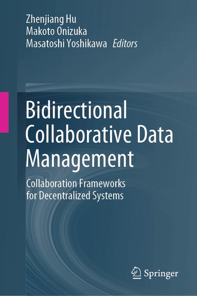Zhenjiang Hu, Makoto Onizuka, Masatoshi Yoshikawa - Bidirectional Collaborative Data Management, Inbunden