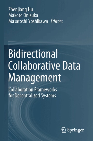 Zhenjiang Hu, Makoto Onizuka, Masatoshi Yoshikawa - Bidirectional Collaborative Data Management, Häftad