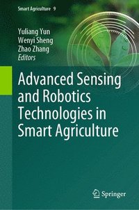 bokomslag Advanced Sensing and Robotics Technologies in Smart Agriculture