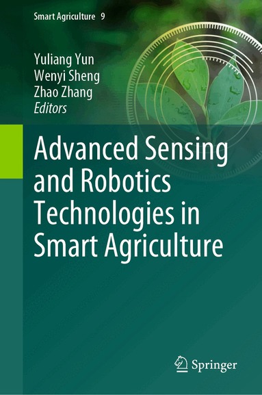 Yuliang Yun, Wenyi Sheng, Zhao Zhang - Advanced Sensing and Robotics Technologies in Smart Agriculture, Inbunden