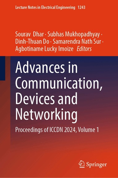 Sourav Dhar, Subhas Mukhopadhyay, Dinh-Thuan Do, Samarendra Nath Sur, Agbotiname Lucky Imoize - Advances in Communication, Devices and Networking, Inbunden