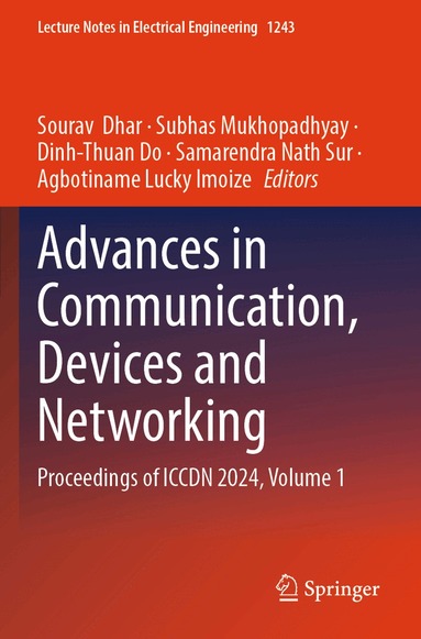 Sourav Dhar, Subhas Mukhopadhyay, Dinh-Thuan Do, Samarendra Nath Sur, Agbotiname Lucky Imoize - Advances in Communication, Devices and Networking, Häftad