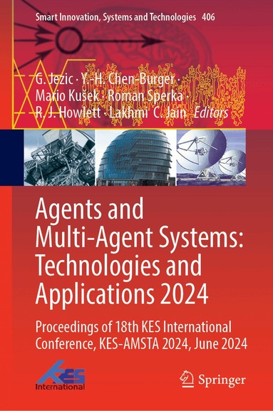 Gordan Jezic, Y.-H. Chen-Burger, Mario Kušek, Roman Šperka, Robert J. Howlett, Lakhmi  C. Jain - Agents and Multi-agent Systems: Technologies and Applications 2024, Inbunden