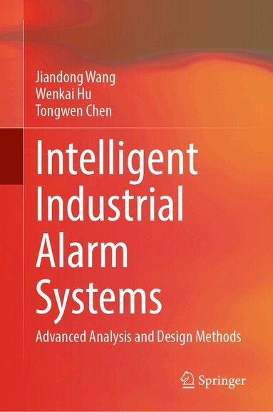 Jiandong Wang, Wenkai Hu, Tongwen Chen - Intelligent Industrial Alarm Systems, Inbunden