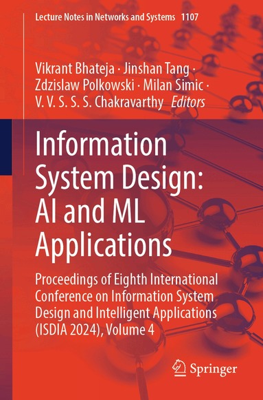 Vikrant Bhateja, Jinshan Tang, Zdzislaw Polkowski, Milan Simic, V. V. S. S. S. Chakravarthy - Information System Design: AI and ML Applications, Häftad