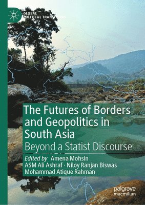 bokomslag The Futures of Borders and Geopolitics in South Asia