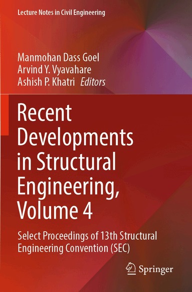 Manmohan Dass Goel, Arvind Y. Vyavahare, Ashish P. Khatri - Recent Developments in Structural Engineering, Volume 4, Häftad