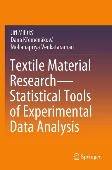 Jiří Militký, Dana Křemenáková, Mohanapriya Venkataraman - Textile Material Research—Statistical Tools of Experimental Data Analysis, Häftad
