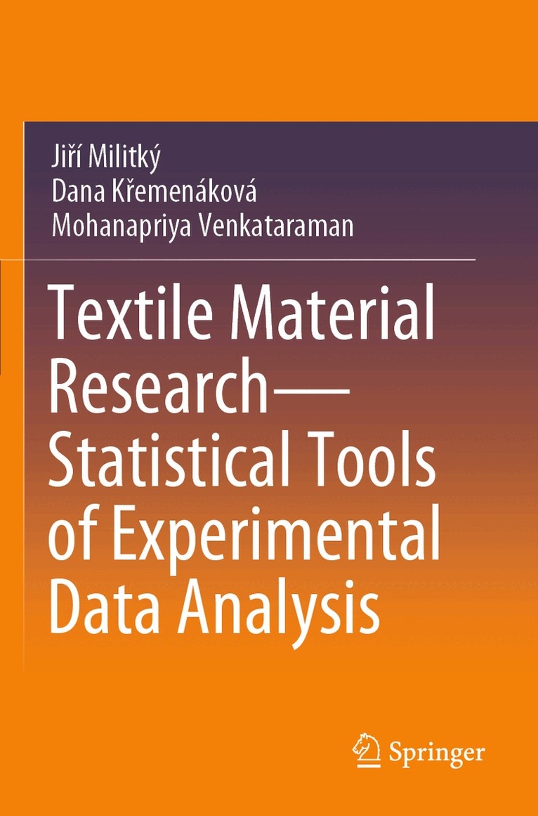 Jiří Militký, Dana Křemenáková, Mohanapriya Venkataraman - Textile Material Research—Statistical Tools of Experimental Data Analysis, Häftad