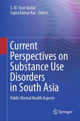 Current Perspectives on Substance Use Disorders in South Asia