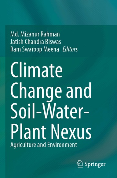 Md. Mizanur Rahman, Jatish Chandra Biswas, Ram Swaroop Meena - Climate Change and Soil-Water-Plant Nexus, Häftad