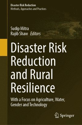 Sudip Mitra, Rajib Shaw - Disaster Risk Reduction and Rural Resilience, Inbunden