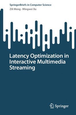 Latency Optimization in Interactive Multimedia Streaming 1