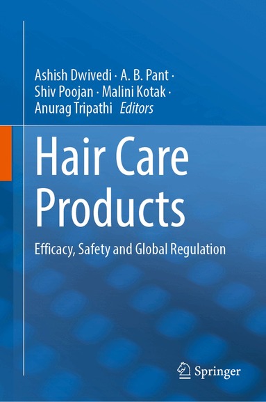 Ashish Dwivedi, A. B. Pant, Shiv Poojan, Malini Kotak, Anurag Tripathi - Hair Care Products, Inbunden