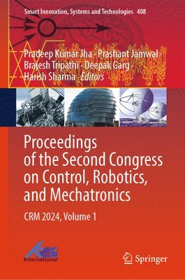 bokomslag Proceedings of the Second Congress on Control, Robotics, and Mechatronics