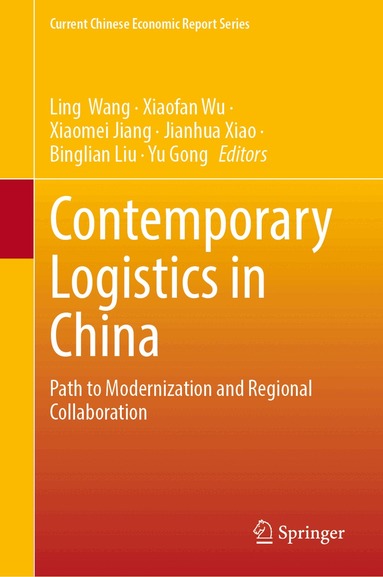 Ling Wang, Xiaofan Wu, Xiaomei Jiang, Jianhua Xiao, Binglian Liu, Yu Gong - Contemporary Logistics in China, Inbunden