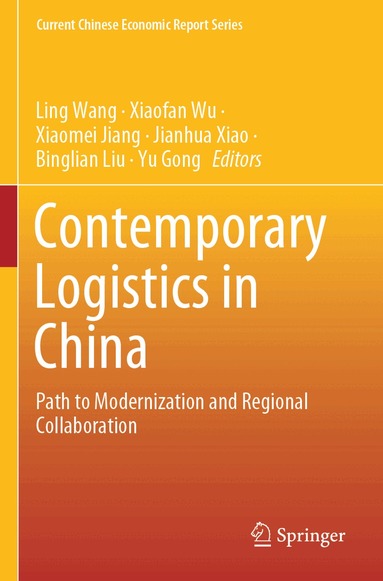 Ling Wang, Xiaofan Wu, Xiaomei Jiang, Jianhua Xiao, Binglian Liu, Yu Gong - Contemporary Logistics in China, Häftad