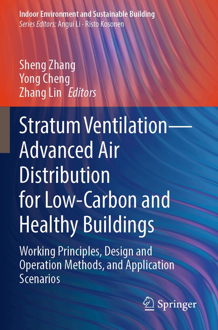 Sheng Zhang, Yong Cheng, Zhang Lin - Stratum Ventilation—Advanced Air Distribution for Low-Carbon and Healthy Buildings, Häftad. Tillgänglighet: Lägg i varukorg