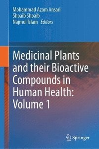 bokomslag Medicinal Plants and their Bioactive Compounds in Human Health: Volume 1