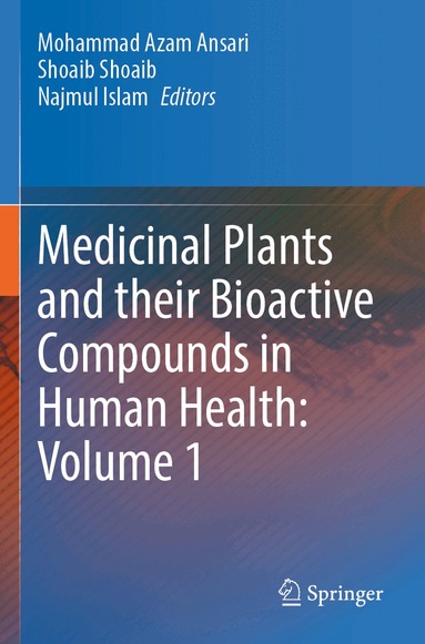 Mohammad Azam Ansari, Shoaib Shoaib, Najmul Islam - Medicinal Plants and their Bioactive Compounds in Human Health: Volume 1, Häftad