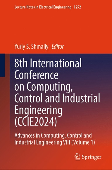 bokomslag 8th International Conference on Computing, Control and Industrial Engineering (CCIE2024)