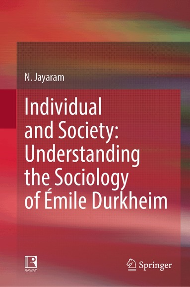 N. Jayaram - Individual and Society: Understanding the Sociology of Émile Durkheim, Inbunden