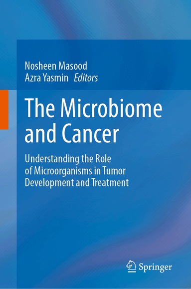 Nosheen Masood, Azra Yasmin - Microbiome and Cancer, Inbunden