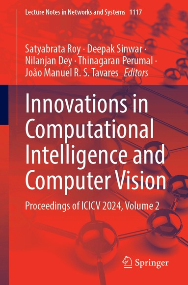 Satyabrata Roy, Deepak Sinwar, Nilanjan Dey, Thinagaran Perumal, João Manuel R. S. Tavares - Innovations in Computational Intelligence and Computer Vision, Häftad