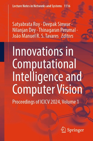 Satyabrata Roy, Deepak Sinwar, Nilanjan Dey, Thinagaran Perumal, João Manuel R. S. Tavares - Innovations in Computational Intelligence and Computer Vision, Häftad