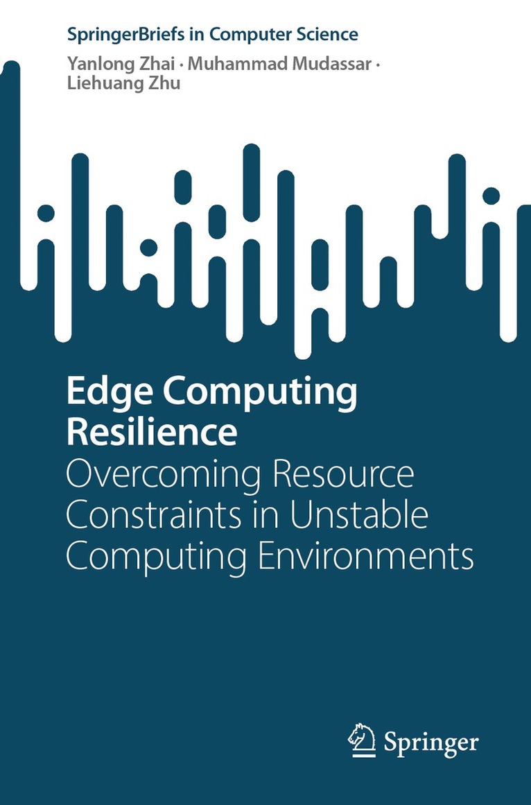 Yanlong Zhai, Muhammad Mudassar, Liehuang Zhu - Edge Computing Resilience, Häftad