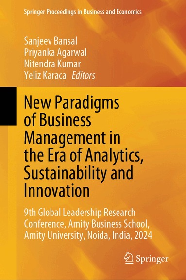 Sanjeev Bansal, Priyanka Agarwal, Nitendra Kumar, Yeliz Karaca - New Paradigms of Business Management in the Era of Analytics, Sustainability and Innovation, Inbunden